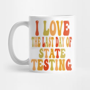 i love the last day of state testing Mug